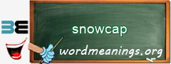 WordMeaning blackboard for snowcap